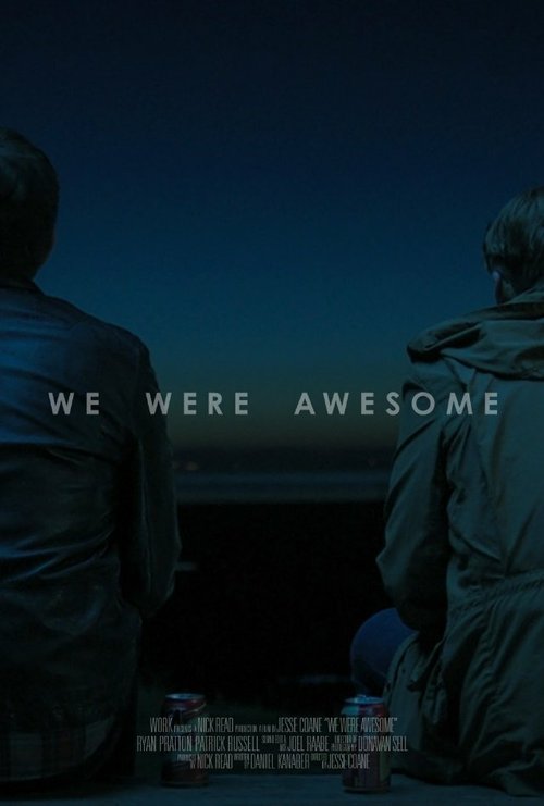 Смотреть фильм Мы были потрясающими / We Were Awesome (2013) онлайн 