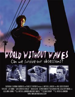 Смотреть фильм Мир без волн / World Without Waves (2004) онлайн в хорошем качестве HDRip