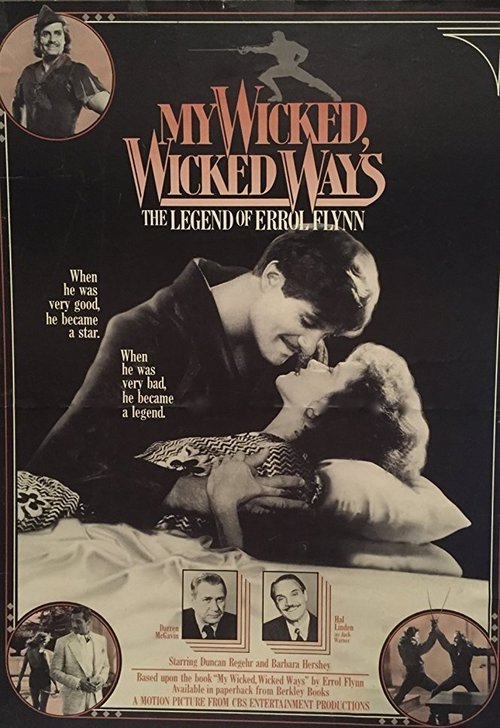 Смотреть фильм Мои злые, злые дела: Легенда об Эрроле Флинне / My Wicked, Wicked Ways: The Legend of Errol Flynn (1985) онлайн в хорошем качестве SATRip
