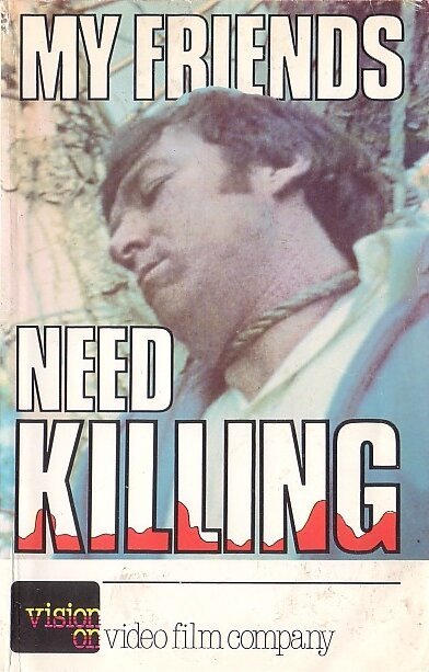 Смотреть фильм Моих друзей нужно убить / My Friends Need Killing (1976) онлайн в хорошем качестве SATRip