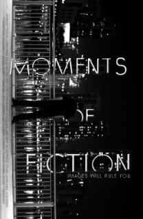 Смотреть фильм Moments of Fiction (2016) онлайн в хорошем качестве CAMRip