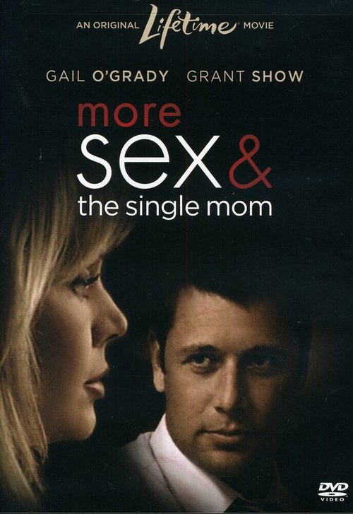 Смотреть фильм More Sex & the Single Mom (2005) онлайн в хорошем качестве HDRip