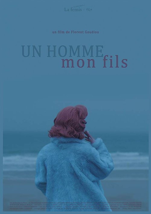 Смотреть фильм Мой сын — настоящий мужчина / Un homme mon fils (2017) онлайн в хорошем качестве HDRip