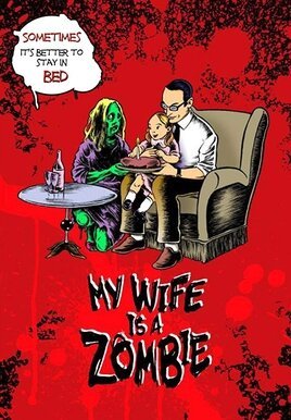 Смотреть фильм Моя жена — зомби / My Wife Is a Zombie (2008) онлайн 