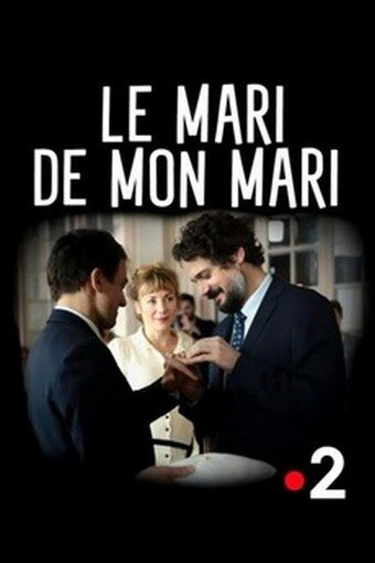 Смотреть фильм Муж моего мужа / Le Mari de mon Mari (2016) онлайн в хорошем качестве CAMRip