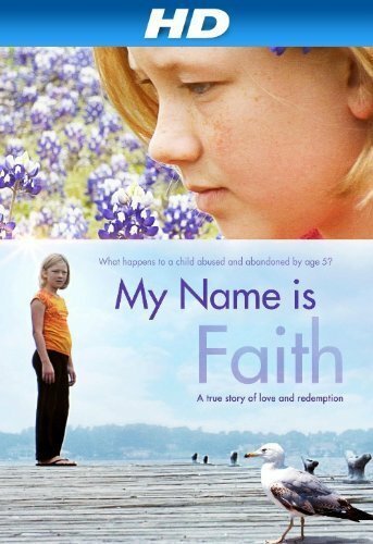 Смотреть фильм My Name Is Faith (2012) онлайн в хорошем качестве HDRip