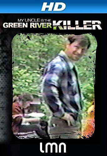 Смотреть фильм My Uncle Is the Green River Killer (2014) онлайн в хорошем качестве HDRip