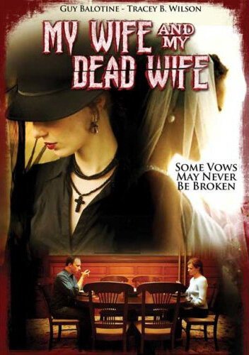 Смотреть фильм My Wife and My Dead Wife (2007) онлайн в хорошем качестве HDRip