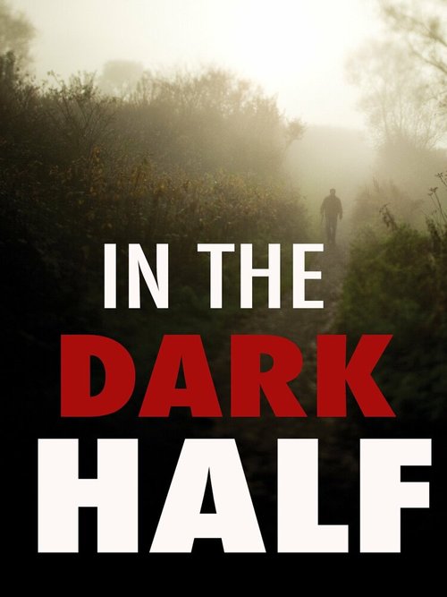 Смотреть фильм На темной половине / In the Dark Half (2012) онлайн в хорошем качестве HDRip