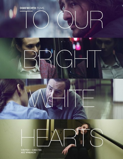 Смотреть фильм Нашим сияющим сердцам / To Our Bright White Hearts (2016) онлайн 