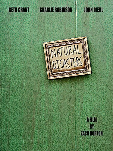 Смотреть фильм Natural Disasters (2008) онлайн в хорошем качестве HDRip