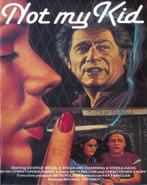 Смотреть фильм Не мой ребёнок / Not My Kid (1985) онлайн в хорошем качестве SATRip