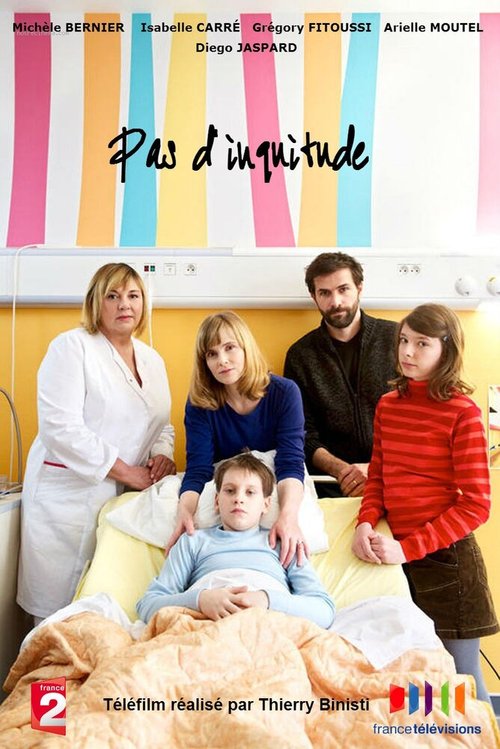 Смотреть фильм Не стоит беспокоиться / Pas d'inquiétude (2014) онлайн в хорошем качестве HDRip