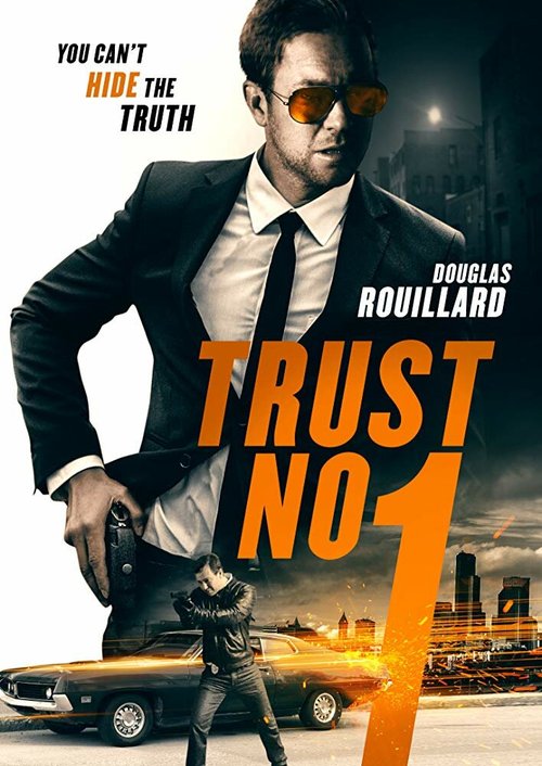 Смотреть фильм Не верь никому / Trust No 1 (2019) онлайн в хорошем качестве HDRip
