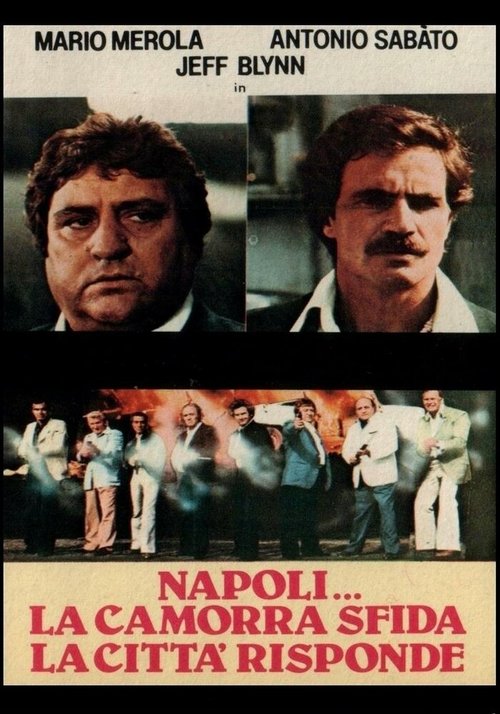Смотреть фильм Неаполь... Мафия бросает вызов, город отвечает / Napoli... la camorra sfida, la città risponde (1979) онлайн в хорошем качестве SATRip