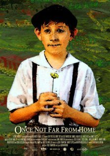 Смотреть фильм Недалеко от дома / Once Not Far from Home (2006) онлайн 