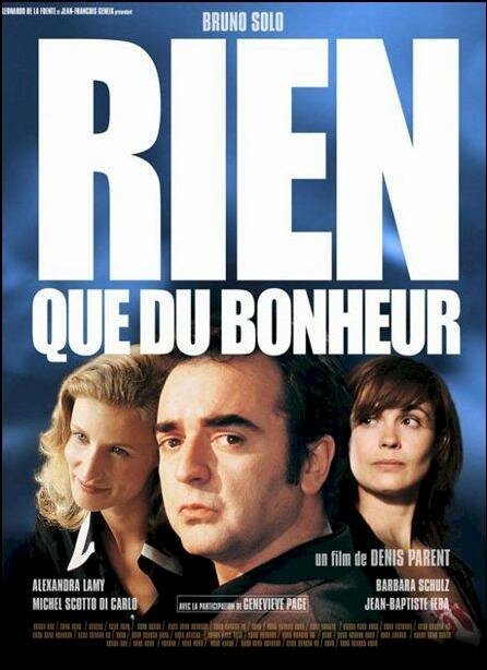 Смотреть фильм Ничего кроме счастья / Rien que du bonheur (2003) онлайн в хорошем качестве HDRip