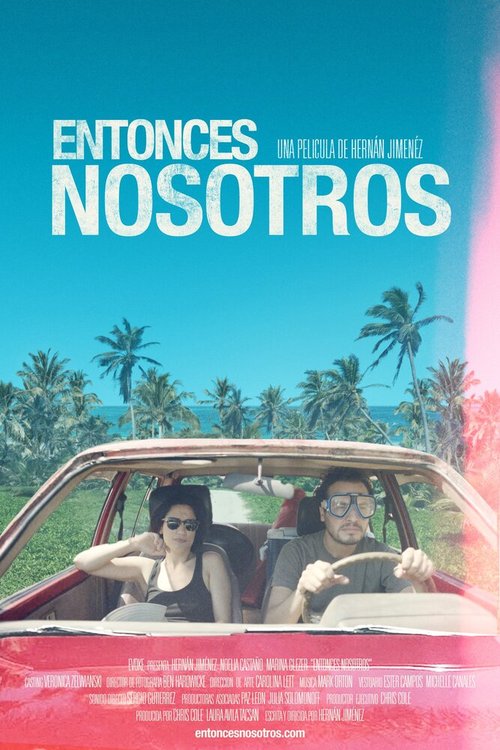 Смотреть фильм О нас / Entonces Nosotros (2016) онлайн в хорошем качестве CAMRip