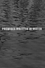 Обещания, писанные по воде / Promises Written in Water