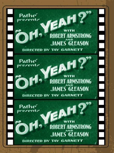 Смотреть фильм Oh, Yeah? (1929) онлайн в хорошем качестве SATRip
