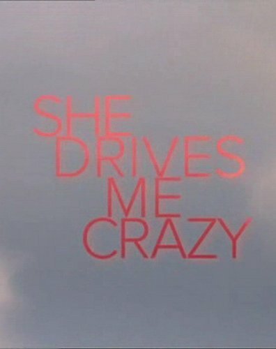 Она сводит меня с ума / She Drives Me Crazy