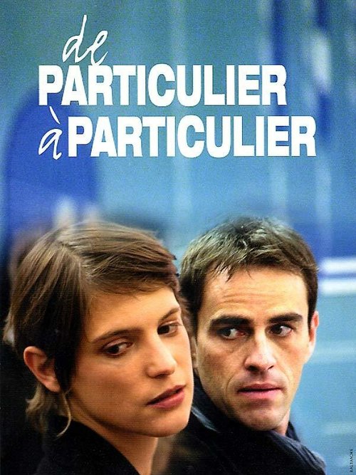 Смотреть фильм От частности к частности / De particulier à particulier (2006) онлайн в хорошем качестве HDRip