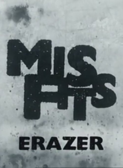 Отбросы: Эрейзер / Misfits: Erazer