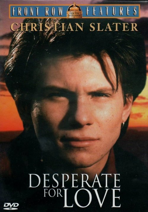 Смотреть фильм Отчаянно влюбленный / Desperate for Love (1989) онлайн в хорошем качестве SATRip