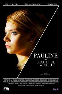 Смотреть фильм Pauline in a Beautiful World (2013) онлайн в хорошем качестве HDRip