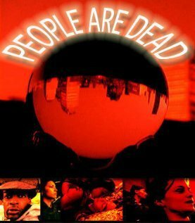 Смотреть фильм People Are Dead (2002) онлайн в хорошем качестве HDRip
