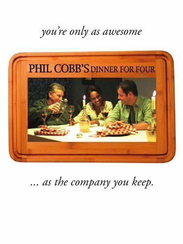 Смотреть фильм Phil Cobb's Dinner for Four (2011) онлайн в хорошем качестве HDRip
