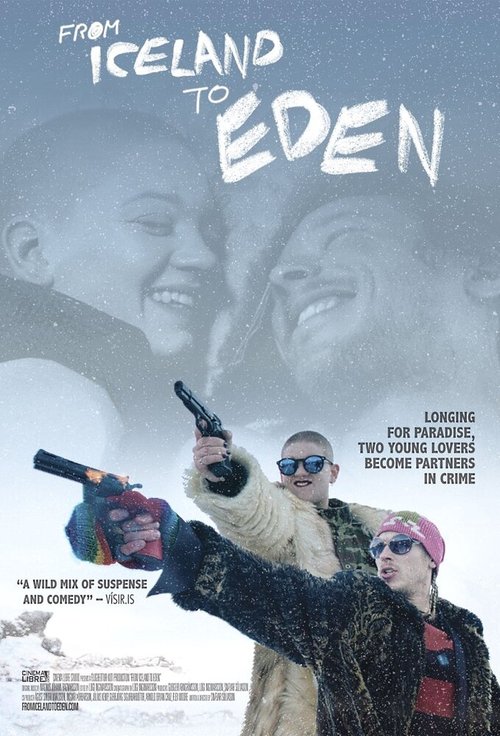 Смотреть фильм По дороге в РАЙ / From Iceland to EDEN (2019) онлайн в хорошем качестве HDRip