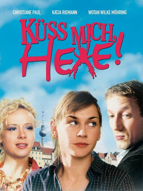 Смотреть фильм Поцелуй ведьмы / Küss mich, Hexe! (2005) онлайн в хорошем качестве HDRip