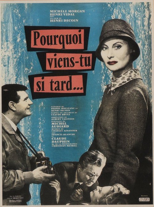 Смотреть фильм Почему ты пришел так поздно? / Pourquoi viens-tu si tard... (1959) онлайн в хорошем качестве SATRip