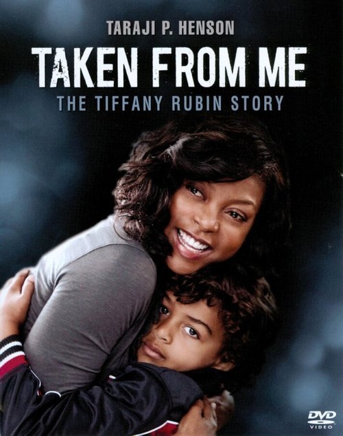 Смотреть фильм Похищенный сын: История Тиффани Рубин / Taken from Me: The Tiffany Rubin Story (2011) онлайн в хорошем качестве HDRip