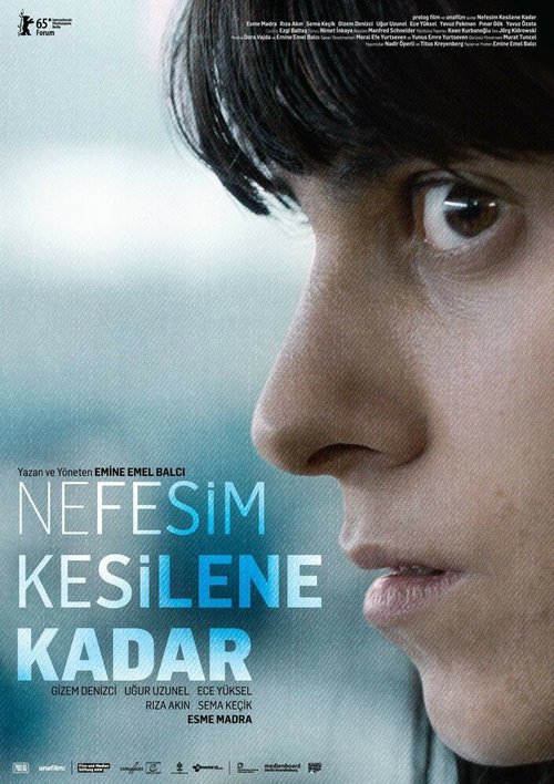 Смотреть фильм Пока я не перестал дышать / Nefesim kesilene kadar (2015) онлайн в хорошем качестве HDRip