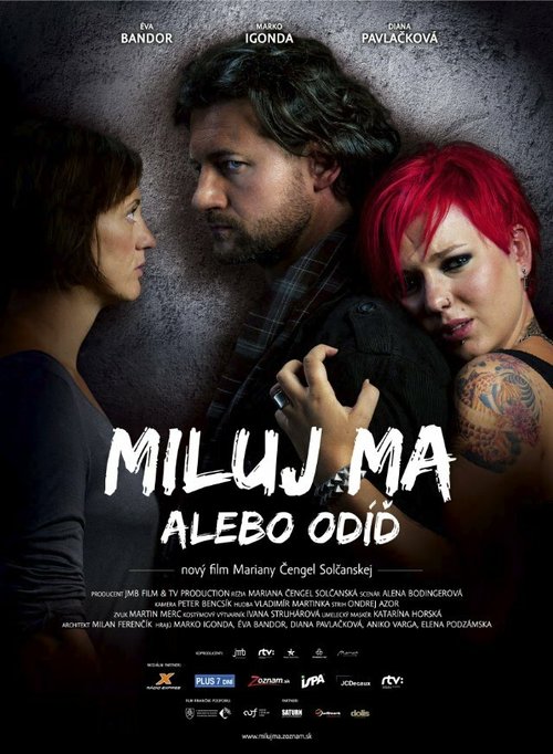 Смотреть фильм Полюби или оставь меня / Miluj ma alebo odid (2013) онлайн в хорошем качестве HDRip