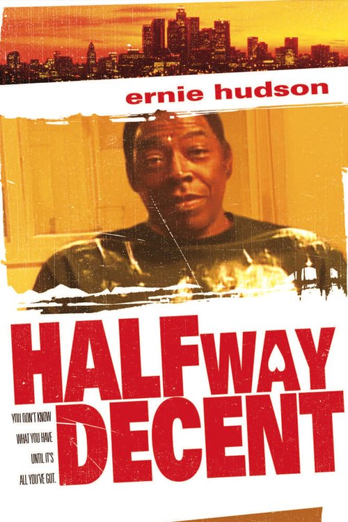 Смотреть фильм Порядочный наполовину / Halfway Decent (2005) онлайн 