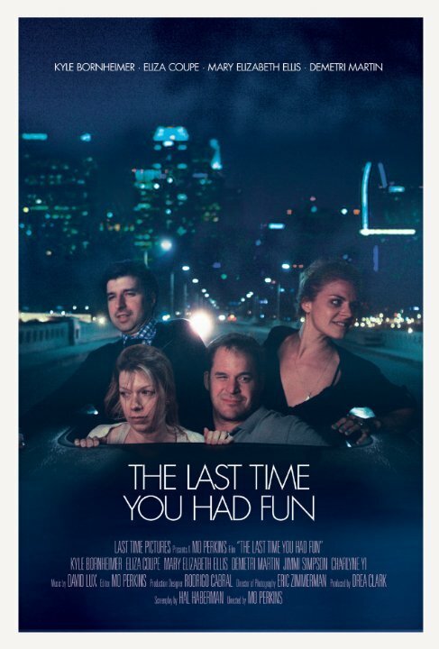 Смотреть фильм Последний раз, когда ты веселился / The Last Time You Had Fun (2014) онлайн в хорошем качестве HDRip