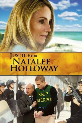Смотреть фильм Правосудие для Натали Холлоуэй / Justice for Natalee Holloway (2011) онлайн в хорошем качестве HDRip