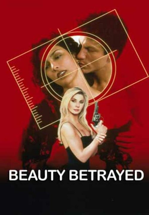 Смотреть фильм Преданная красота / Beauty Betrayed (2002) онлайн в хорошем качестве HDRip