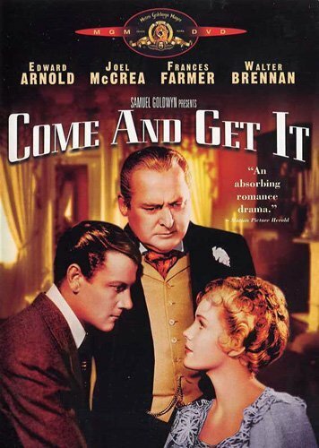 Смотреть фильм Приди и владей / Come and Get It (1936) онлайн в хорошем качестве SATRip