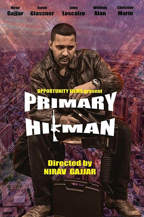 Смотреть фильм Primary Hitman (2018) онлайн в хорошем качестве HDRip