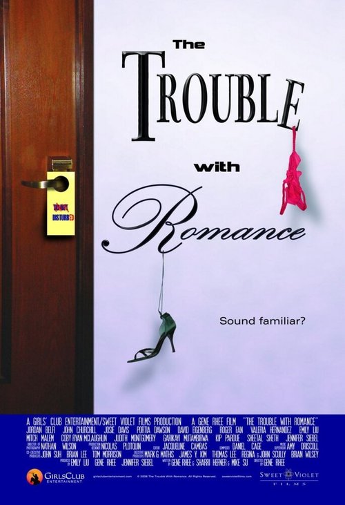 Смотреть фильм Проблема с романтикой / The Trouble with Romance (2007) онлайн в хорошем качестве HDRip