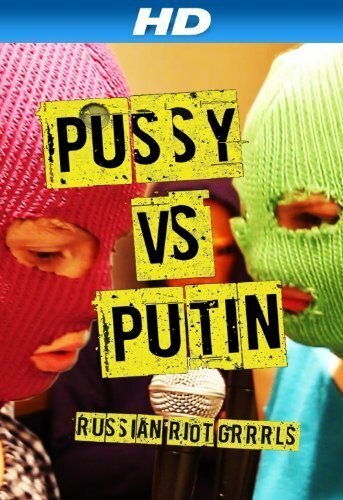 Смотреть фильм Pussy против Путина (2013) онлайн в хорошем качестве HDRip
