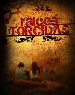 Смотреть фильм Raices torcidas (2008) онлайн в хорошем качестве HDRip