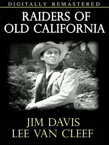 Смотреть фильм Raiders of Old California (1957) онлайн в хорошем качестве SATRip