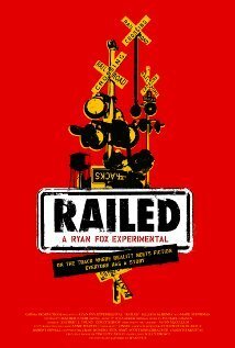 Смотреть фильм Railed (2009) онлайн в хорошем качестве HDRip