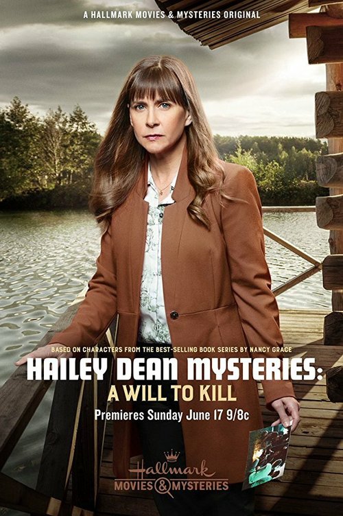 Смотреть фильм Расследование Хейли Дин: Жажда убивать / Hailey Dean Mystery: A Will to Kill (2018) онлайн в хорошем качестве HDRip