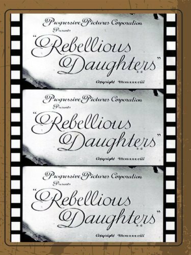 Смотреть фильм Rebellious Daughters (1938) онлайн в хорошем качестве SATRip